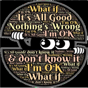 A cartoon character peeks out of a circle that has a bunch of words on it such as "I'm ok" and "What if"